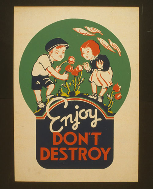 A historical Works Progress Administration poster that says "Enjoy, Don't Destroy"
