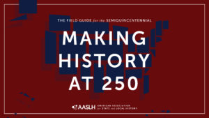 Cover of the "Making History at 250" report